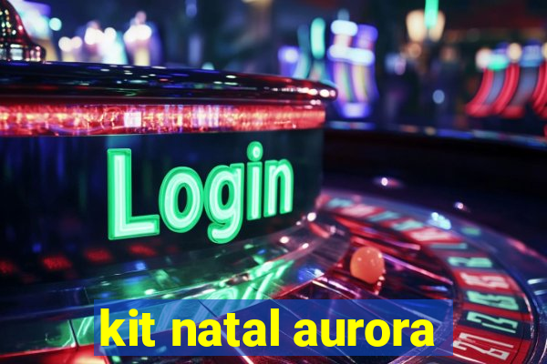 kit natal aurora